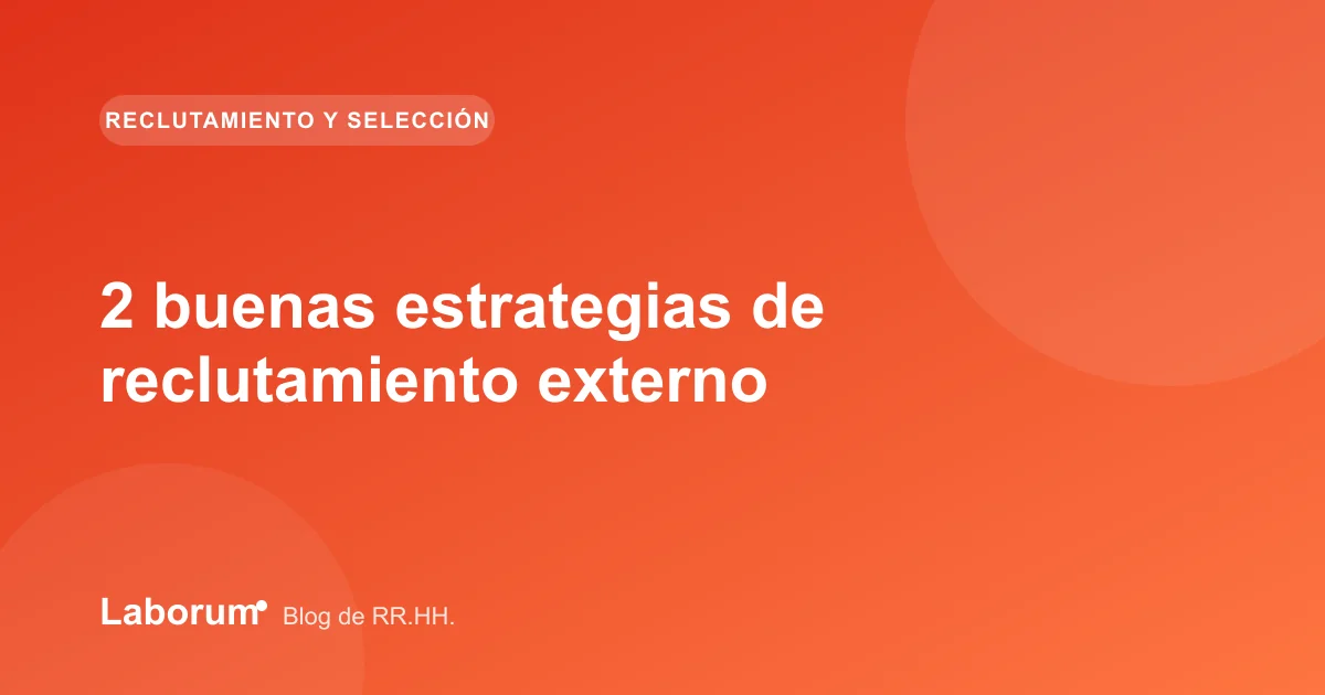 2 buenas estrategias de reclutamiento externo