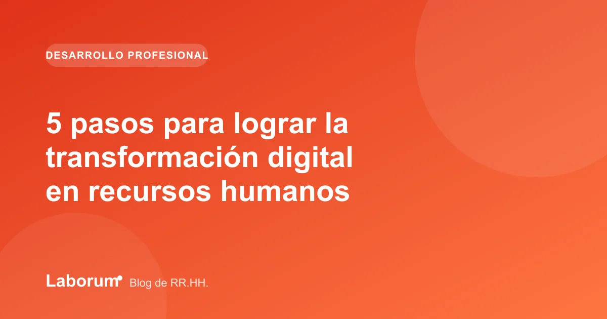 5 pasos para lograr la transformación digital en recursos humanos