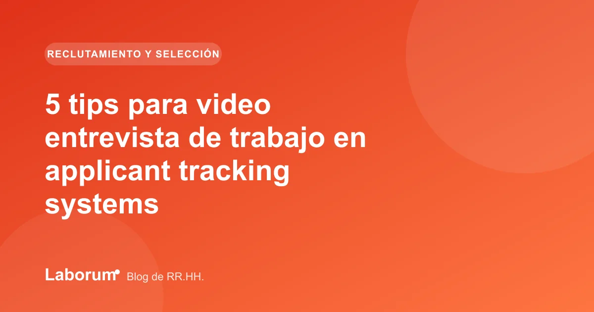 5 tips para video entrevista de trabajo en applicant tracking systems