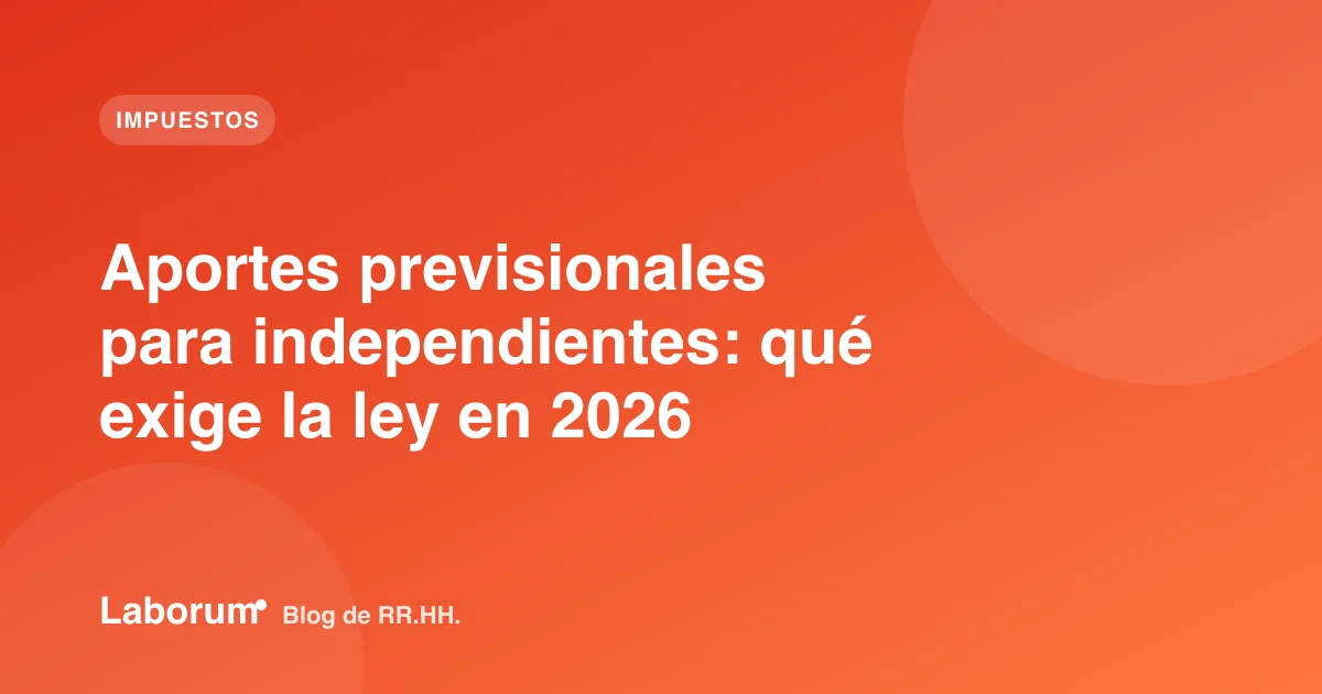 Aportes previsionales para independientes: qué exige la ley en 2026