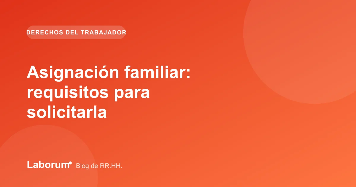 Asignación familiar: requisitos para solicitarla