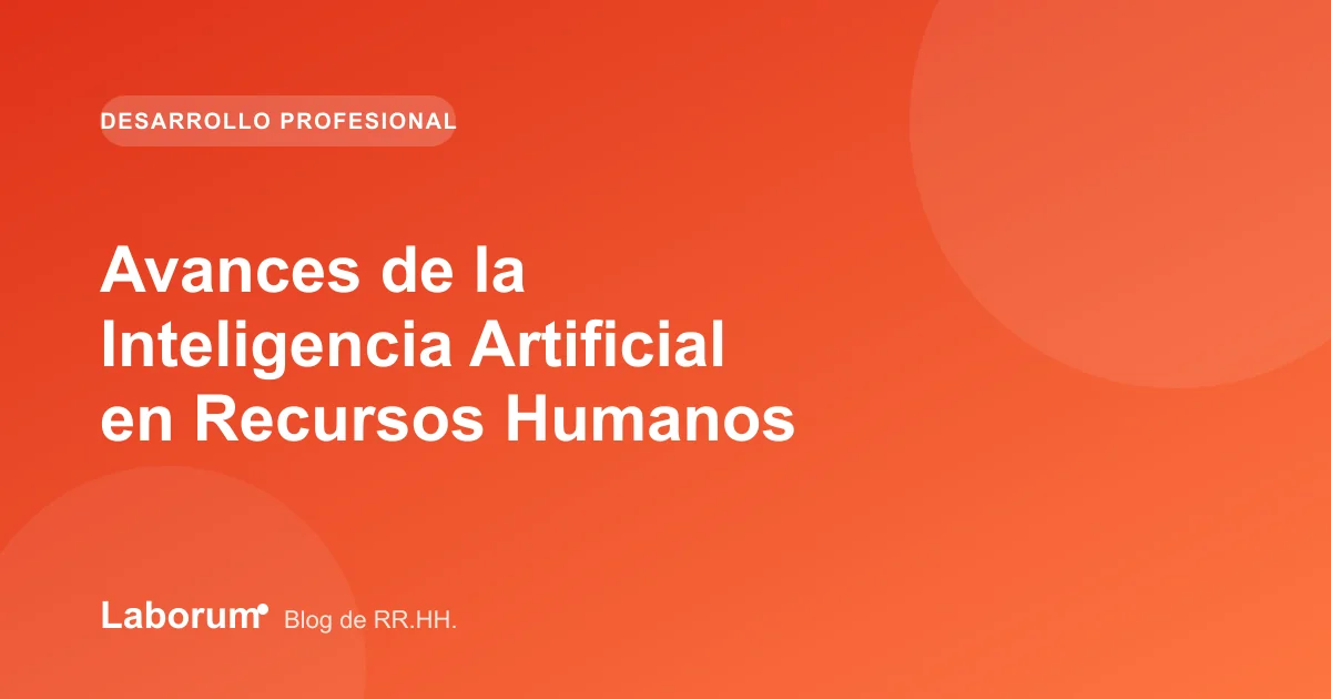 Avances de la Inteligencia Artificial en Recursos Humanos