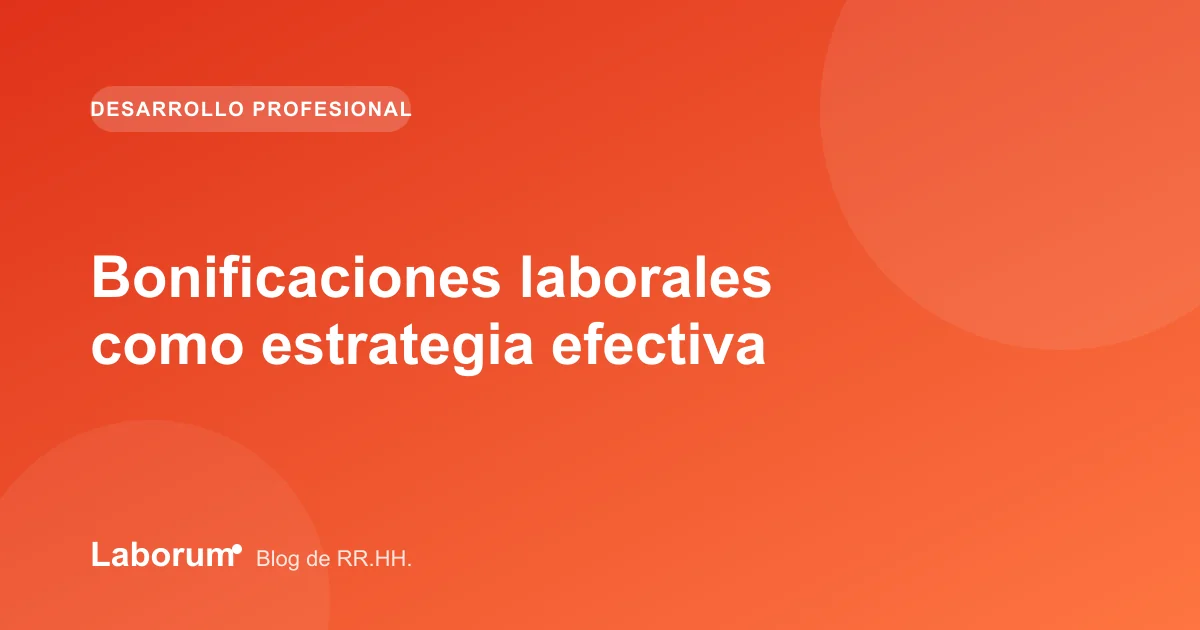 Bonificaciones laborales como estrategia efectiva