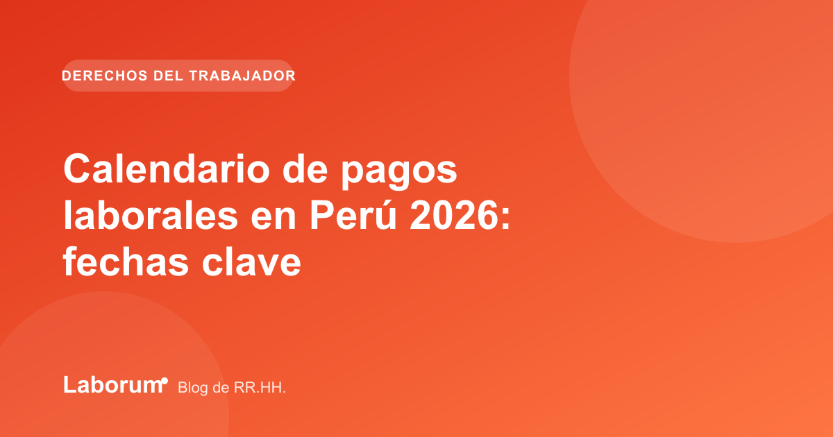 Calendario de pagos laborales en Perú 2026: fechas clave