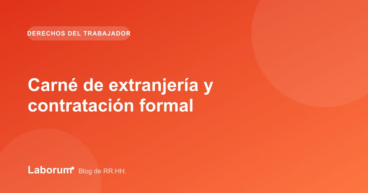 Carné de extranjería y contratación formal