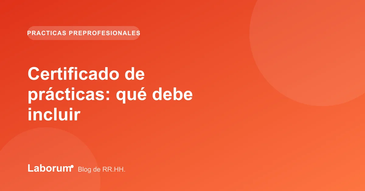 Certificado de prácticas: qué debe incluir