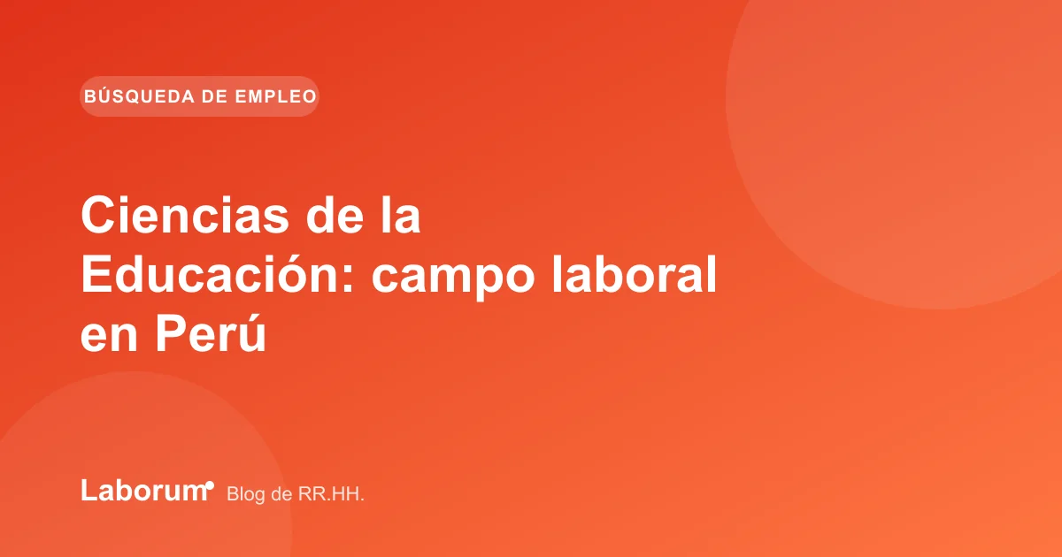 Ciencias de la Educación: campo laboral en Perú