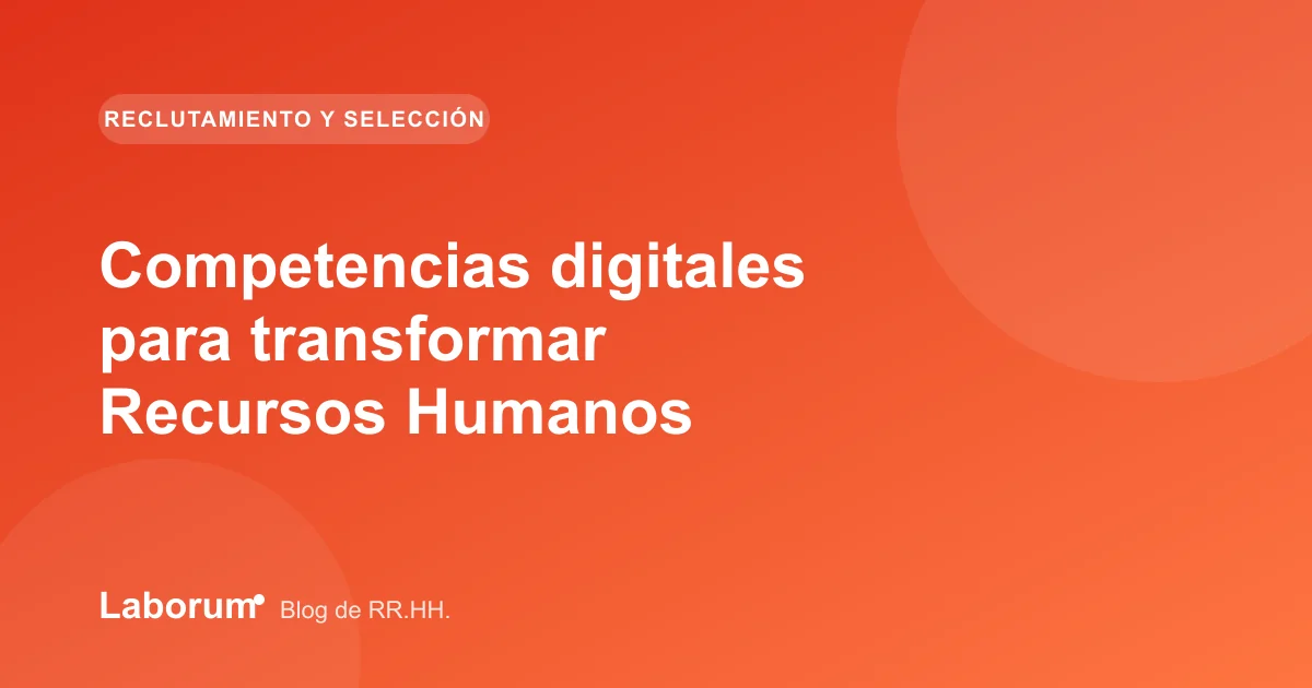 Competencias digitales para transformar Recursos Humanos