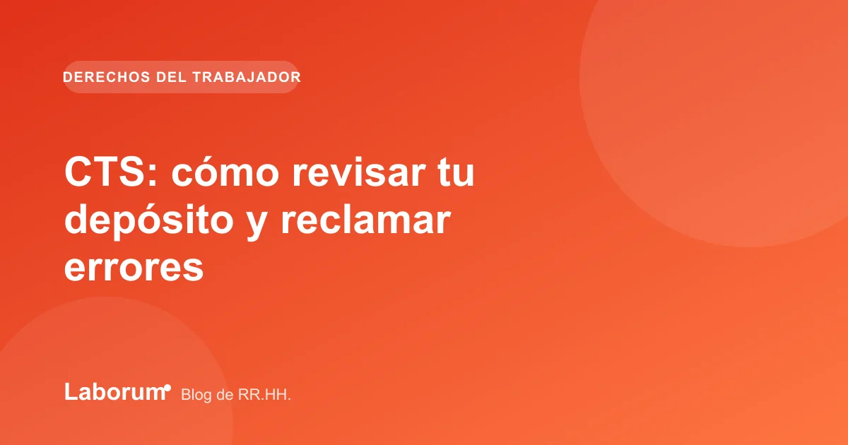 CTS: cómo revisar tu depósito y reclamar errores