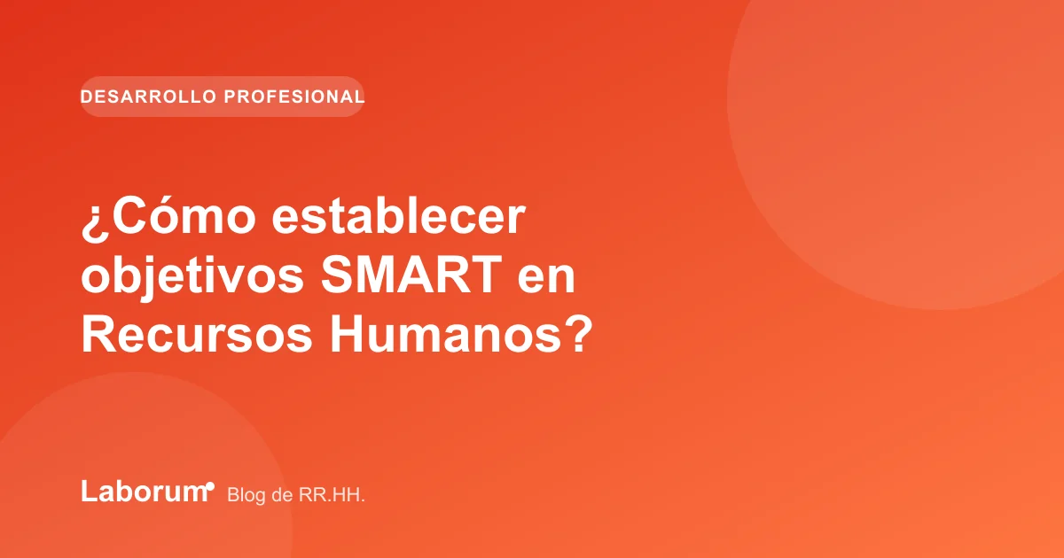 Objetivos SMART en RR. HH.: ejemplos y seguimiento