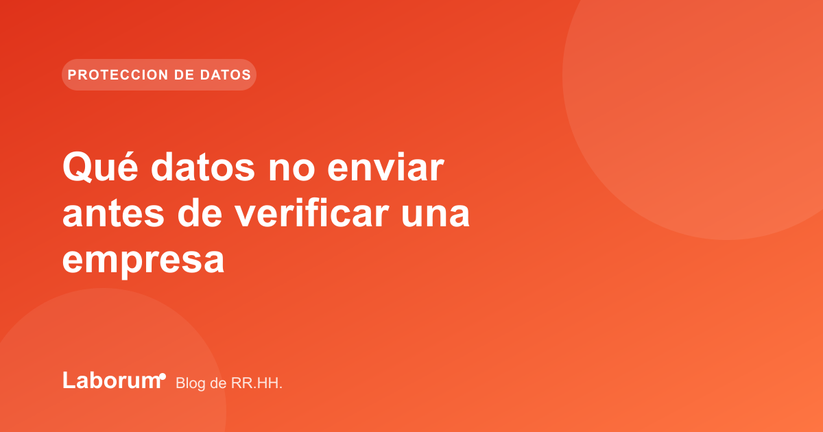 Qué datos no enviar antes de verificar una empresa