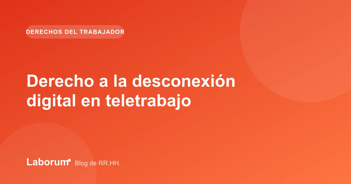 Derecho a la desconexión digital en teletrabajo
