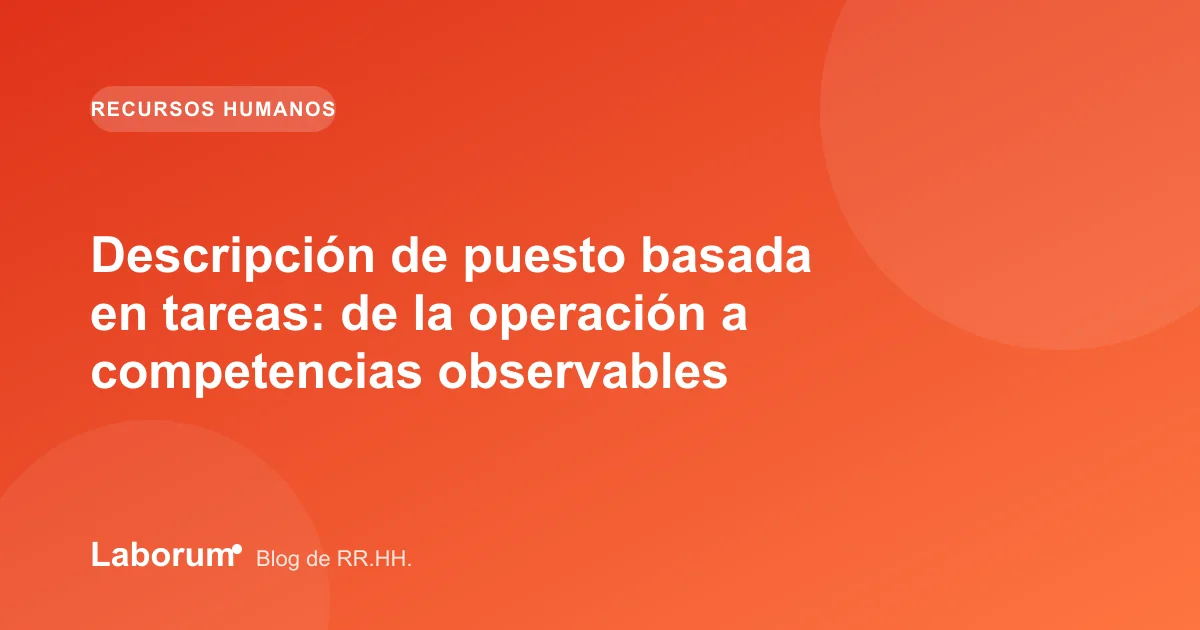Descripción de puesto basada en tareas: de la operación a competencias observables