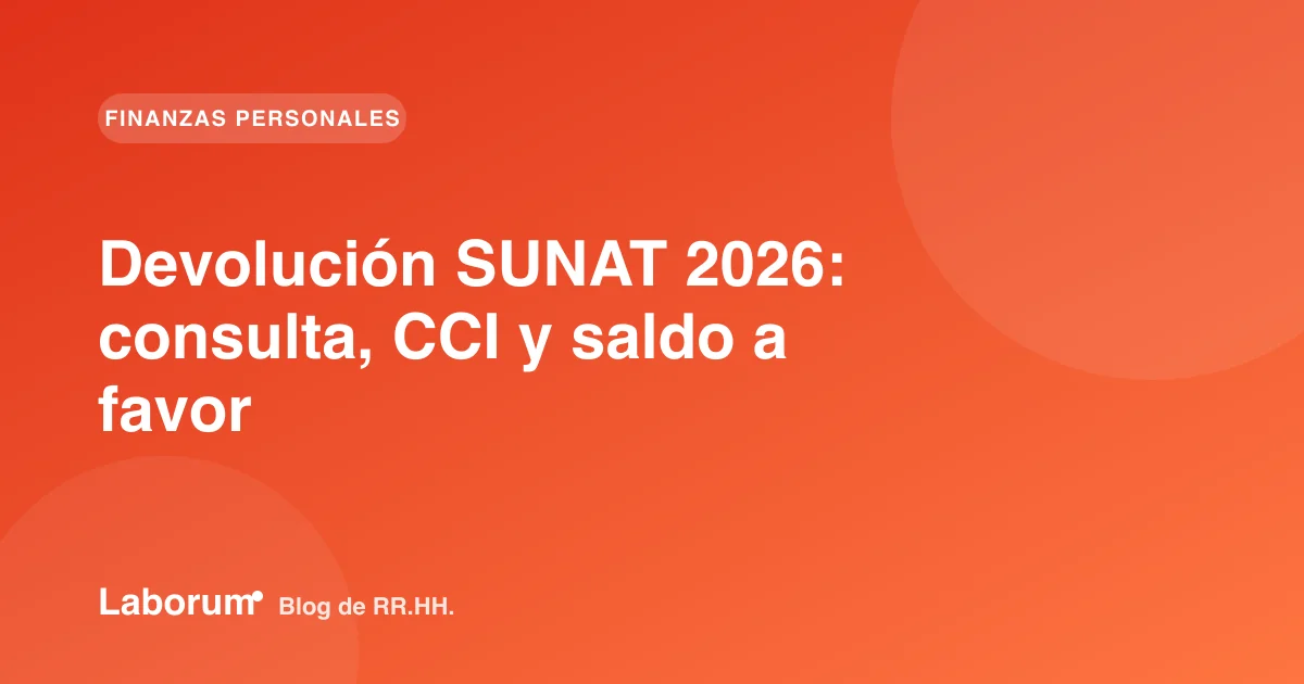 Devolución SUNAT 2026: consulta, CCI y saldo a favor