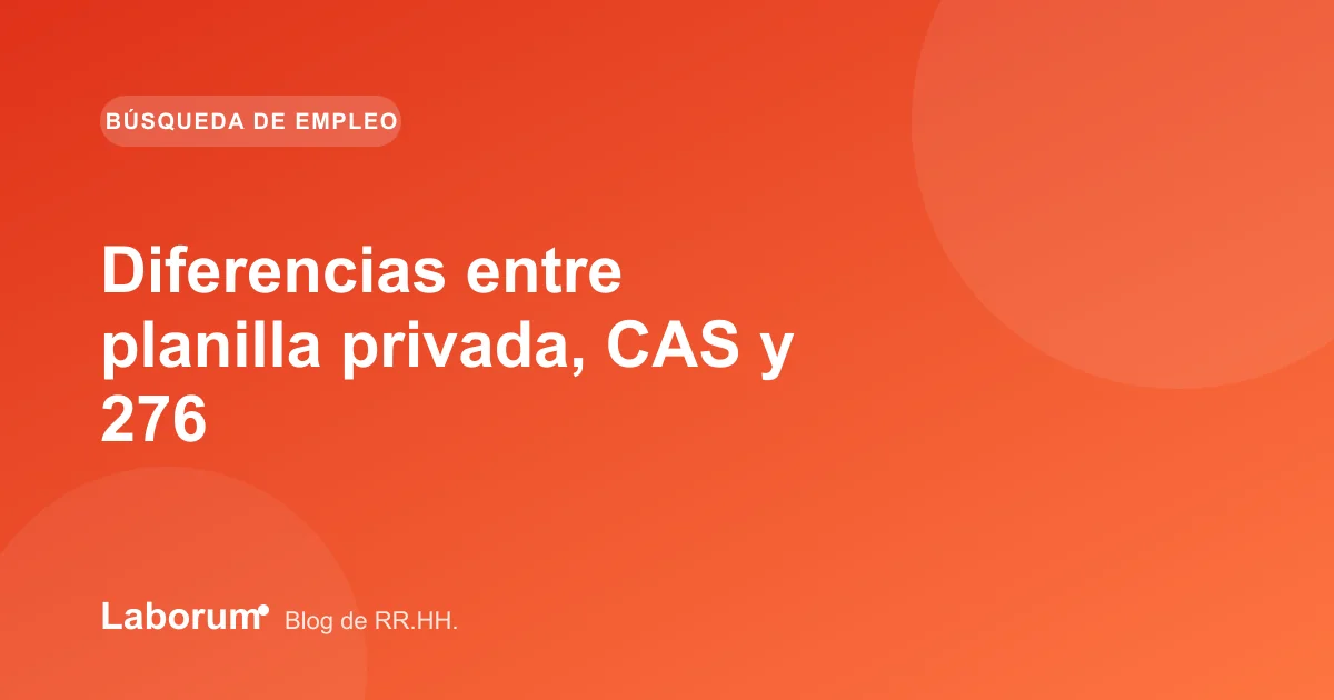 Diferencias entre planilla privada, CAS y 276