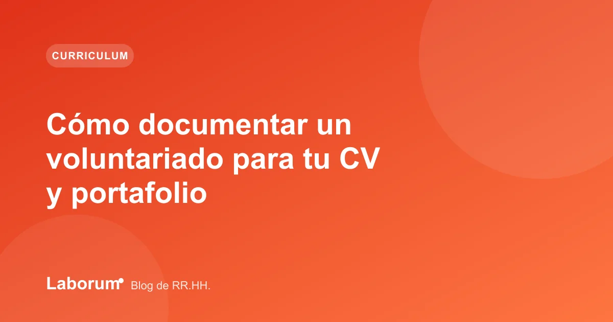 Cómo documentar un voluntariado para tu CV y portafolio