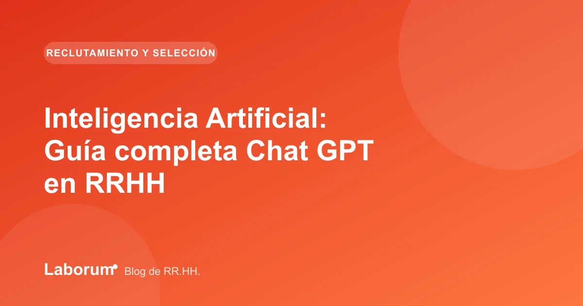 Inteligencia Artificial: Guía completa Chat GPT en RRHH