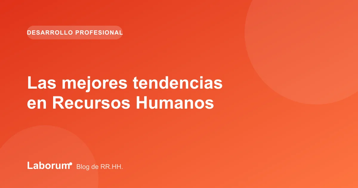 Las mejores tendencias en Recursos Humanos