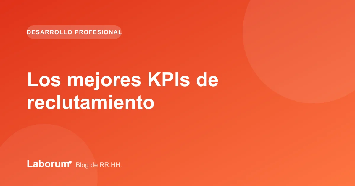 Los mejores KPIs de reclutamiento