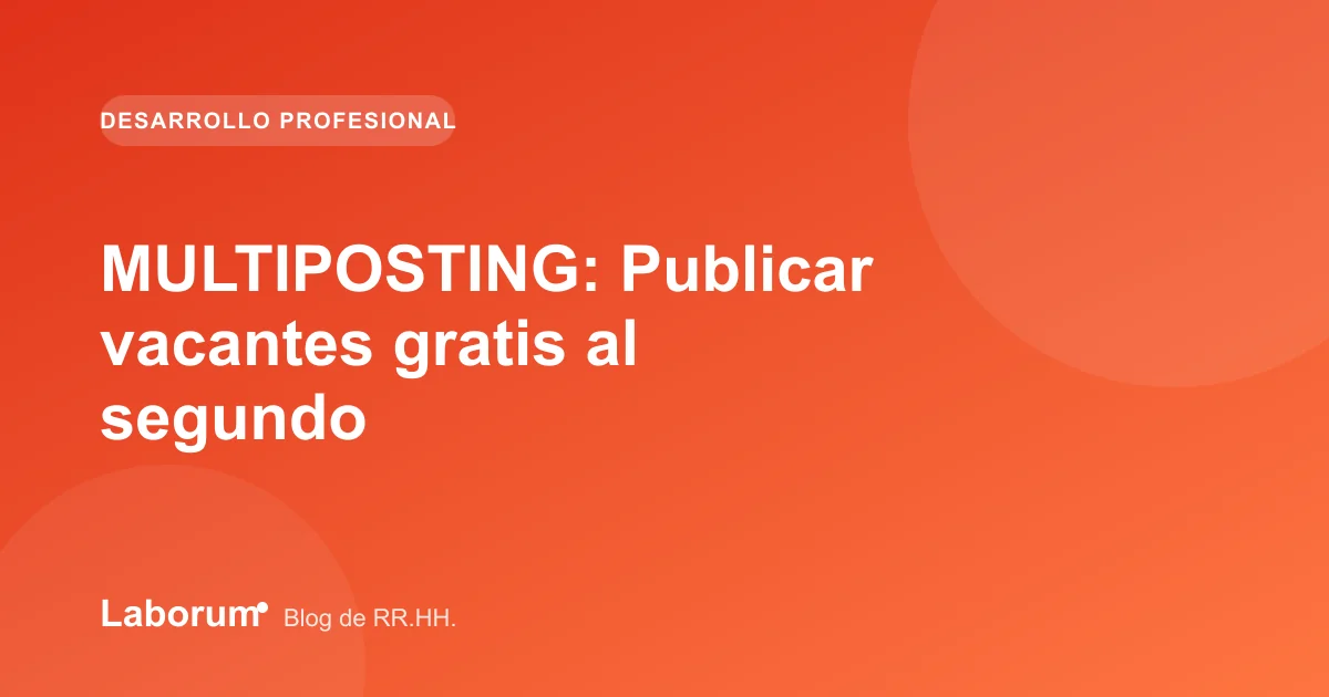 MULTIPOSTING: Publicar vacantes gratis al segundo