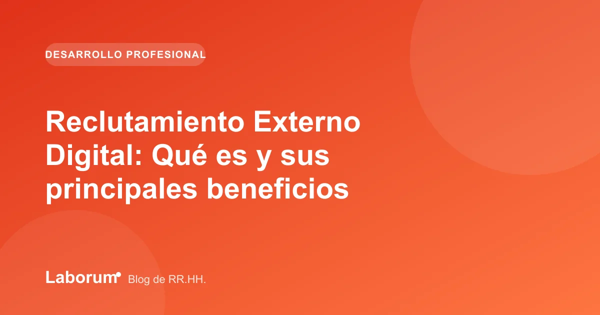 Reclutamiento Externo Digital: Qué es y sus principales beneficios