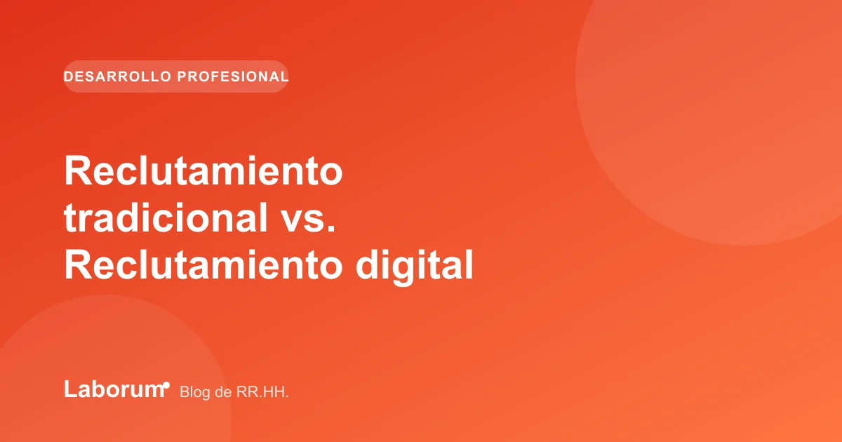 Reclutamiento tradicional vs. Reclutamiento digital