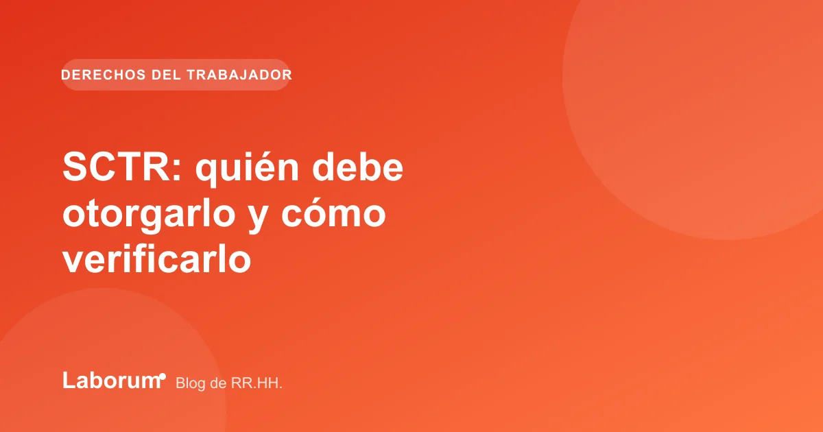 SCTR: quién debe otorgarlo y cómo verificarlo