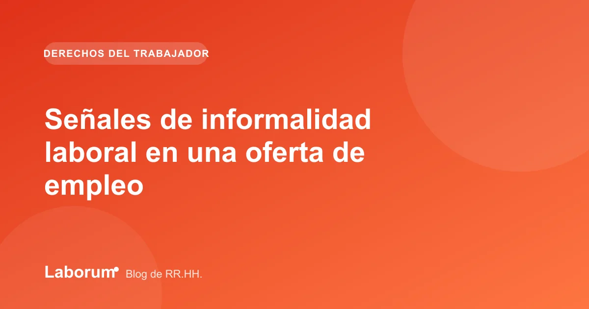 Señales de informalidad laboral en una oferta de empleo