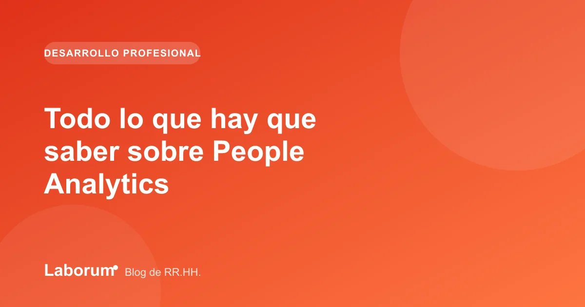 Todo lo que hay que saber sobre People Analytics