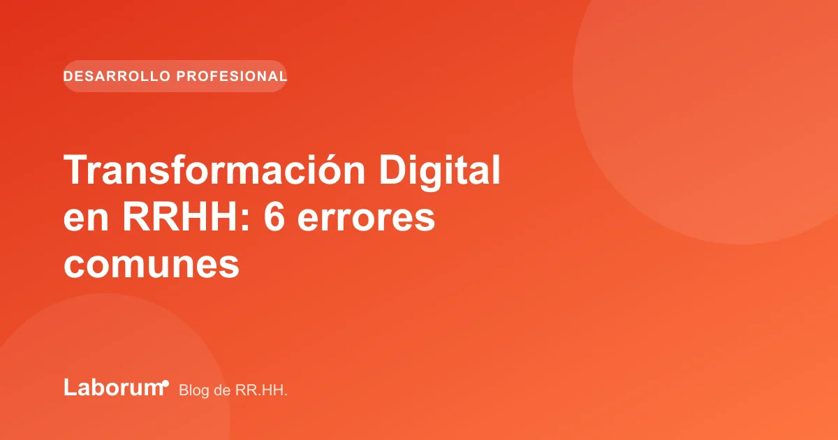 Transformación Digital en RRHH: 6 errores comunes